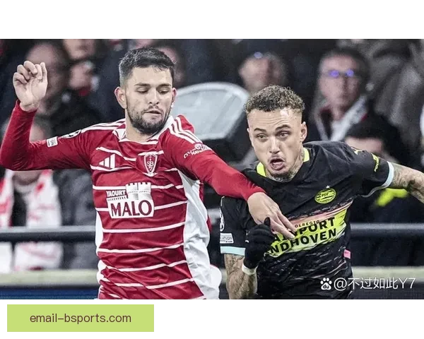 布雷斯特创造历史法甲黑马首度挺进欧冠正赛